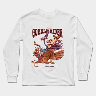 GOBBLE RIDER - Turkey Thanksgiving Long Sleeve T-Shirt
